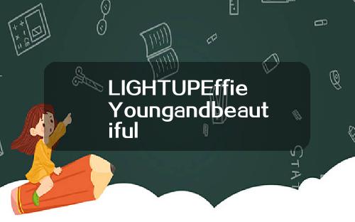 LIGHTUPEffieYoungandbeautiful